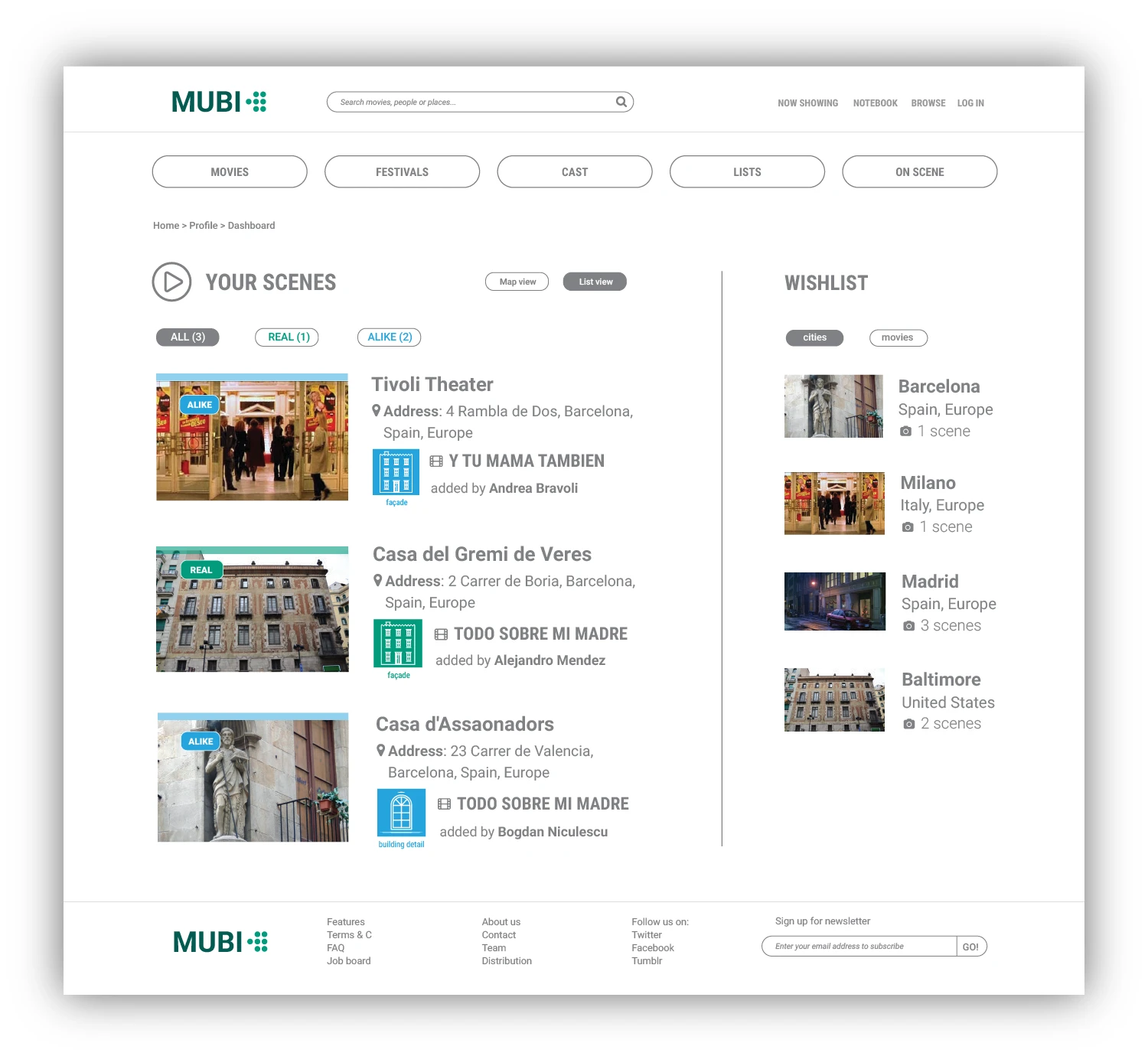 Dashboard page   is the page that can be found inside the profile section. Here is where the user can store and archive films, locations or specific film scenes.  He also has a wishlist where he can display the scenes he saved by location, so maybe sometime he only wants to see the Barcelona scenes because he will travel there soon and whats to involve in the scene taking activity.